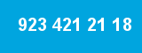 923 421 21 18
